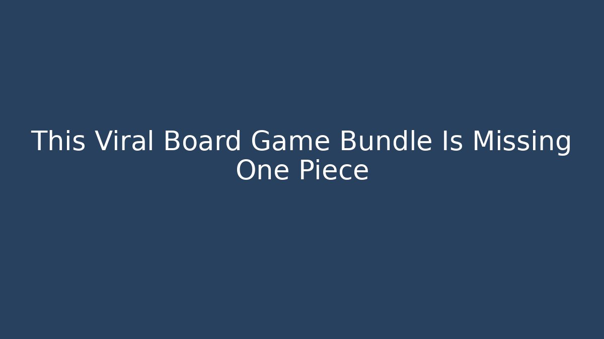 This Viral Board Game Bundle Is Missing One Piece - Critter Realm