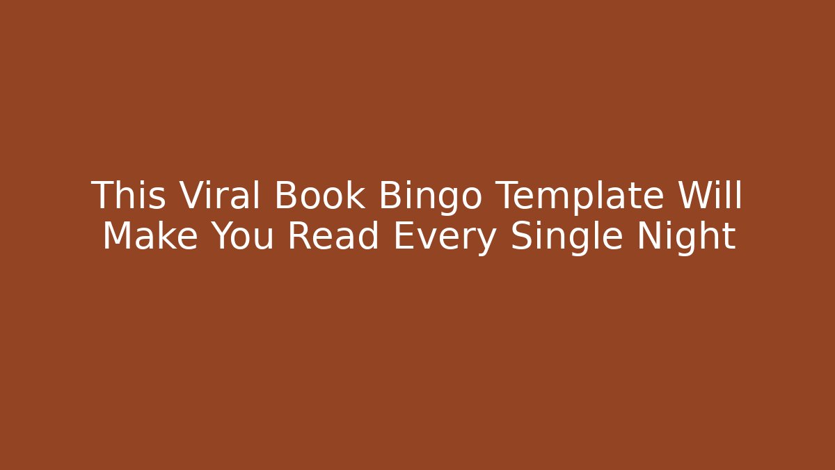 This Viral Book Bingo Template Will Make You Read Every Single Night