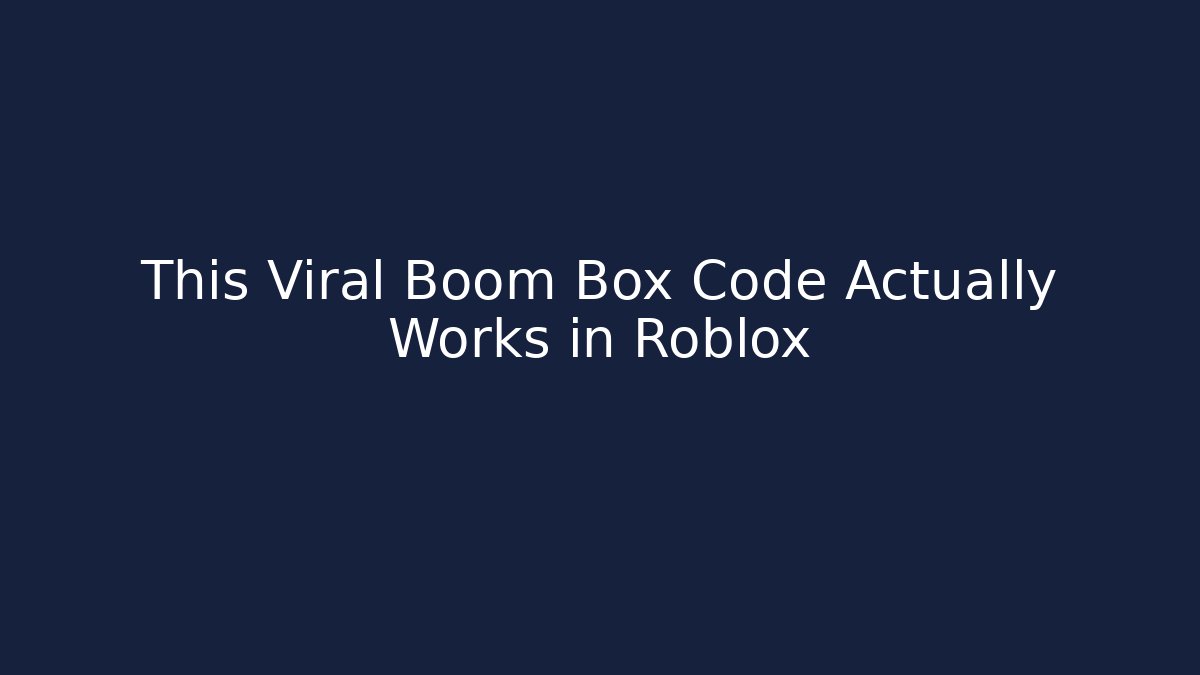 This Viral Boom Box Code Actually Works in Roblox