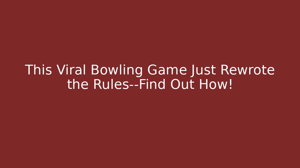 This Viral Bowling Game Just Rewrote the Rules—Find Out How!