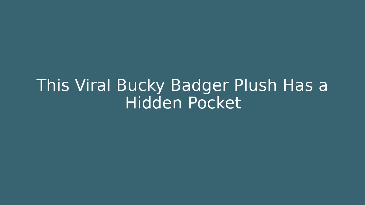 This Viral Bucky Badger Plush Has a Hidden Pocket
