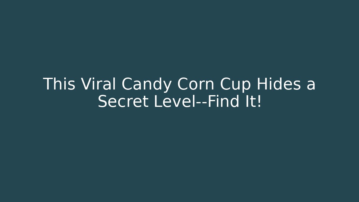 This Viral Candy Corn Cup Hides a Secret Level—Find It!