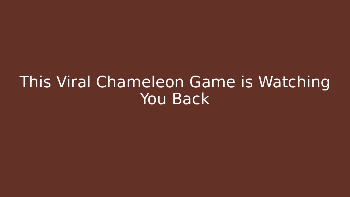 This Viral Chameleon Game is Watching You Back
