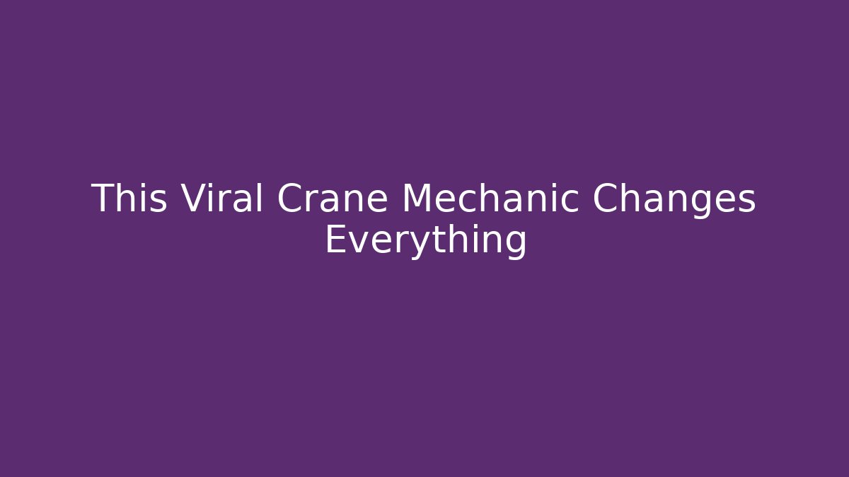 This Viral Crane Mechanic Changes Everything - Critter Realm