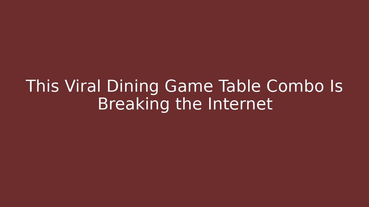 This Viral Dining Game Table Combo Is Breaking the Internet