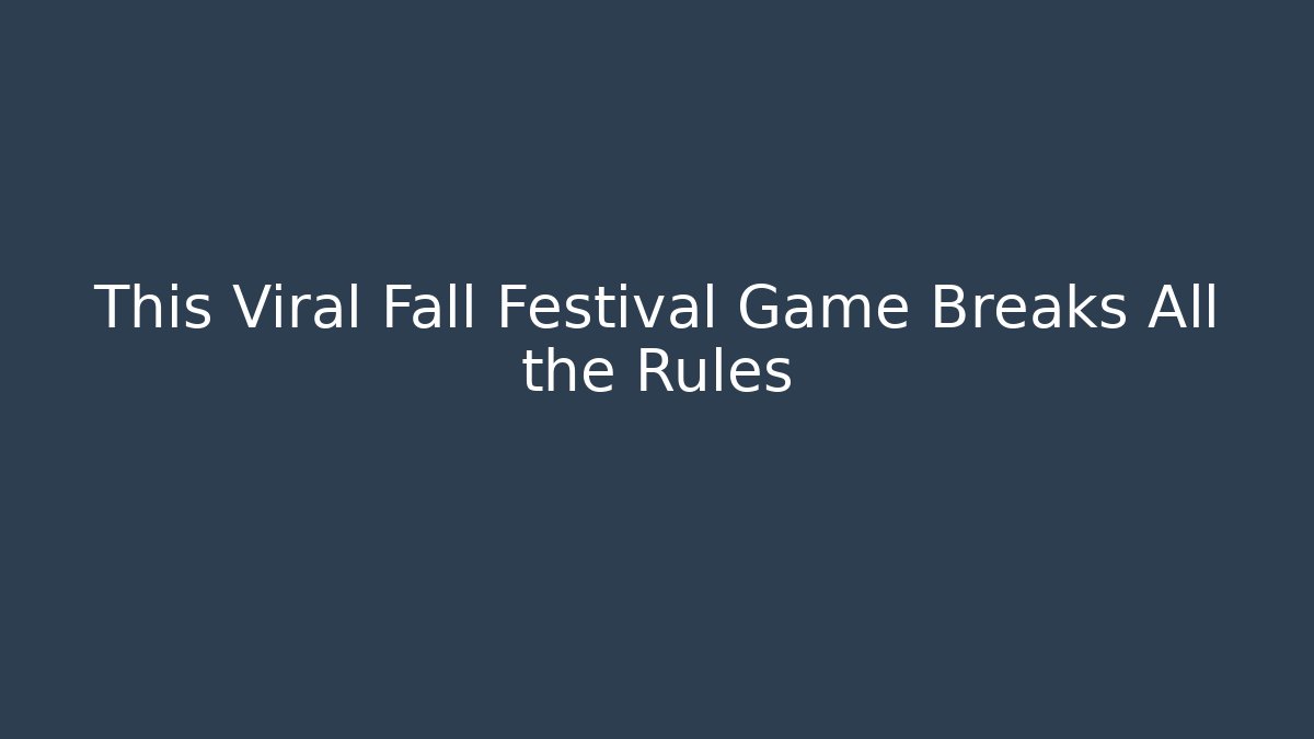 This Viral Fall Festival Game Breaks All the Rules