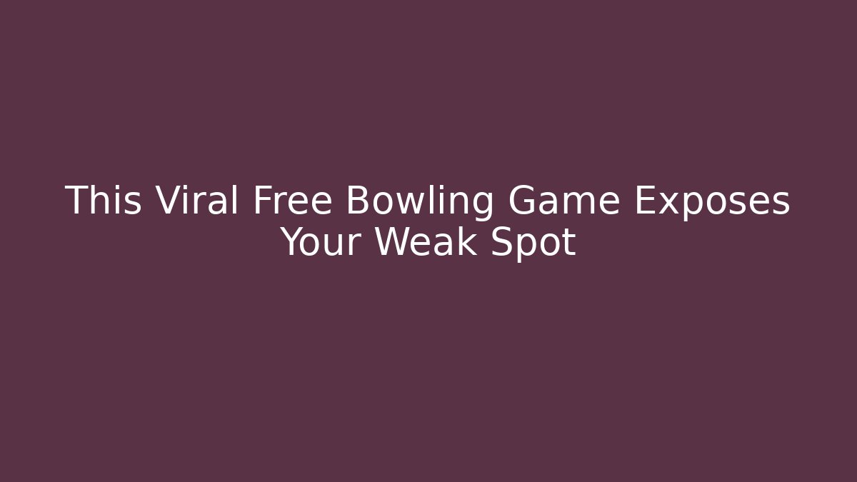 This Viral Free Bowling Game Exposes Your Weak Spot