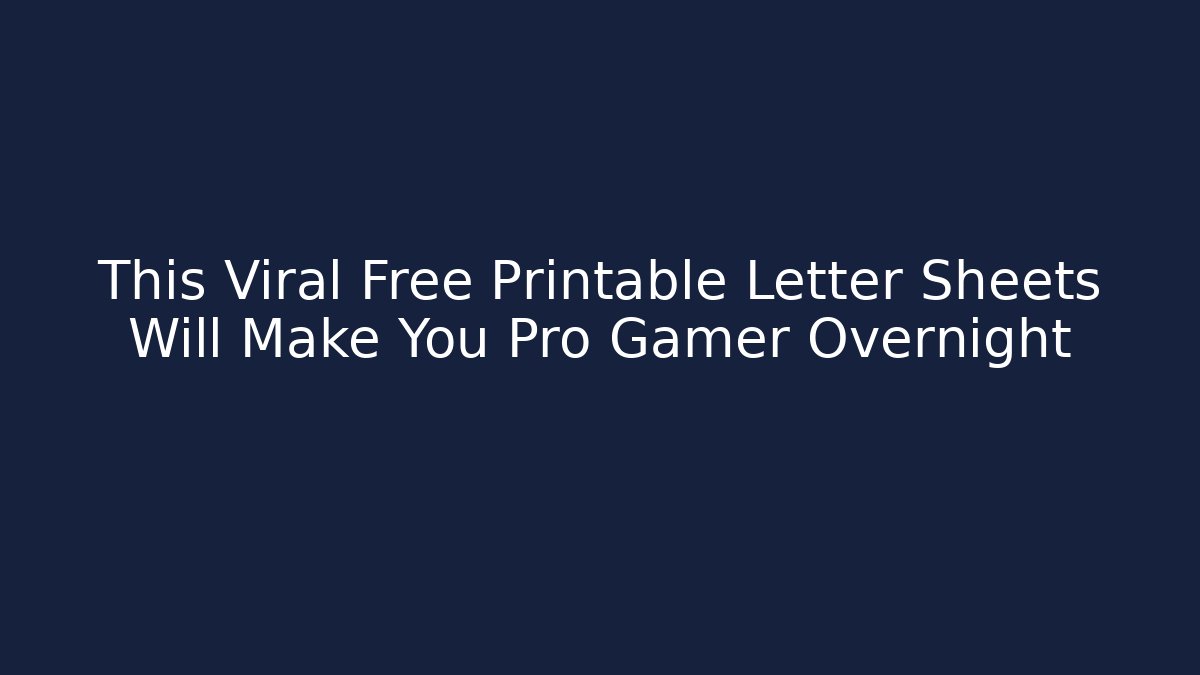 This Viral Free Printable Letter Sheets Will Make You Pro Gamer Overnight - Critter Realm