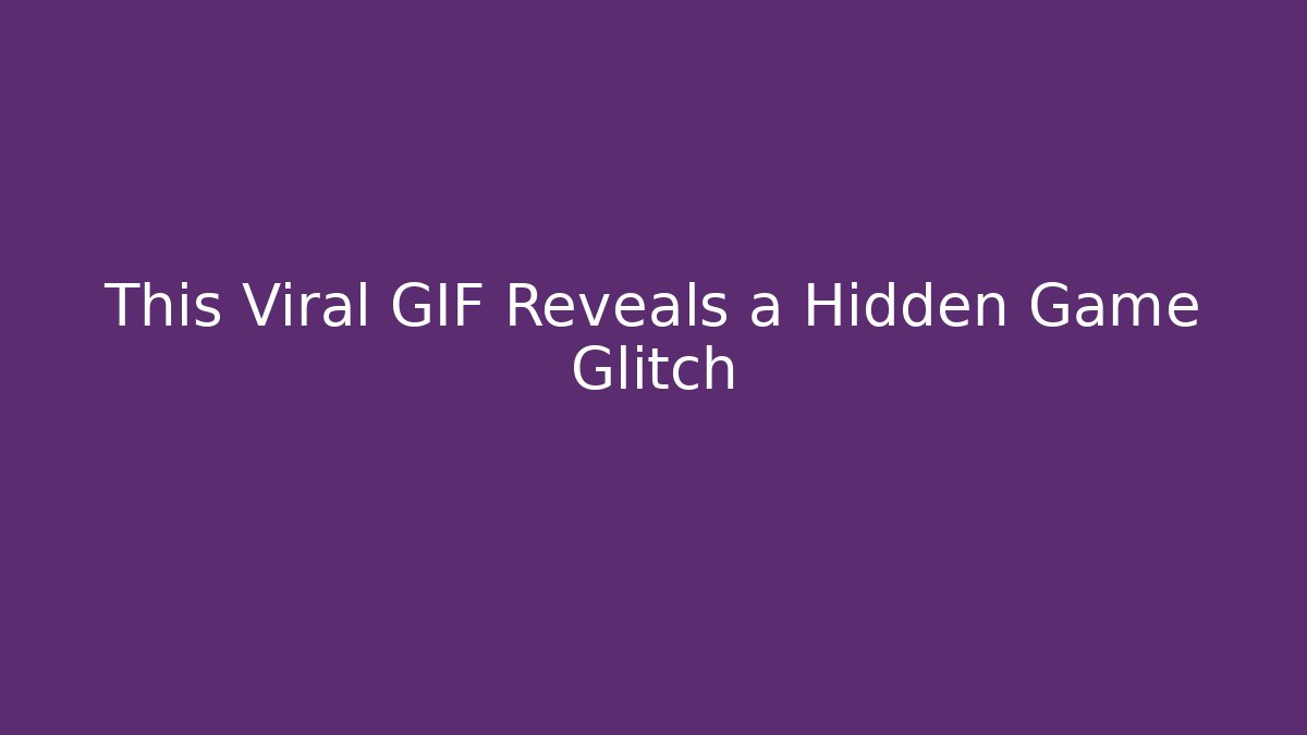 This Viral GIF Reveals a Hidden Game Glitch - Critter Realm