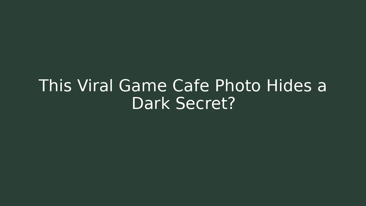 This Viral Game Cafe Photo Hides a Dark Secret?