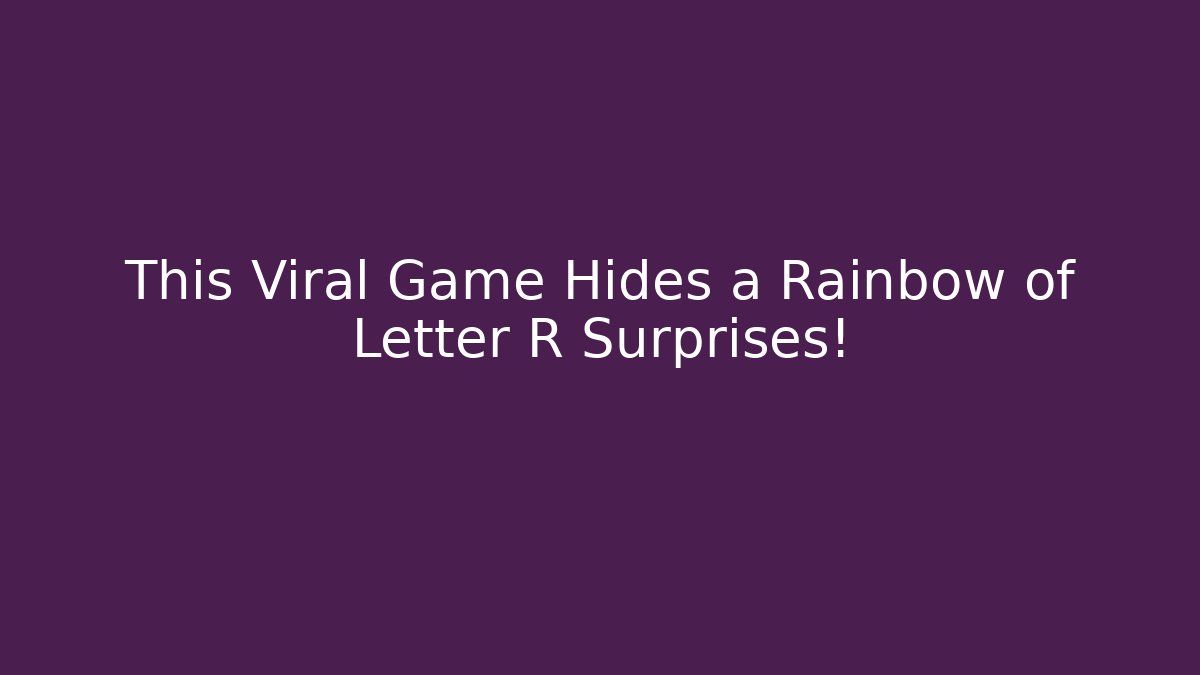 This Viral Game Hides a Rainbow of Letter R Surprises!