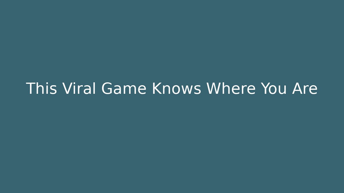 This Viral Game Knows Where You Are - Critter Realm