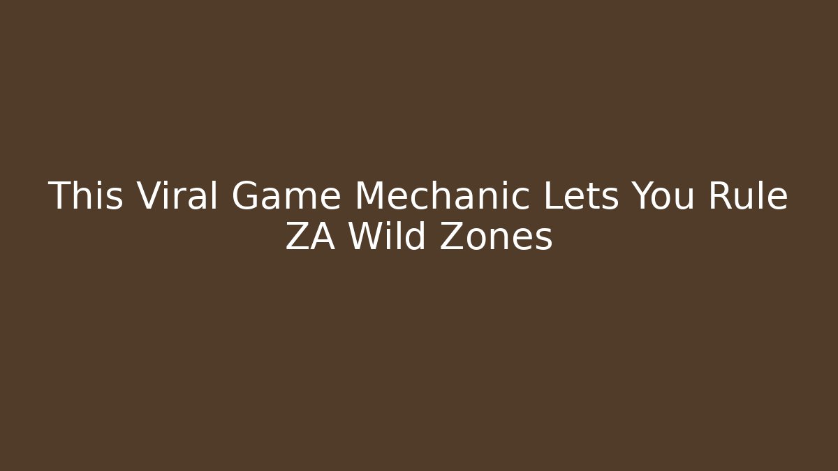 This Viral Game Mechanic Lets You Rule ZA Wild Zones