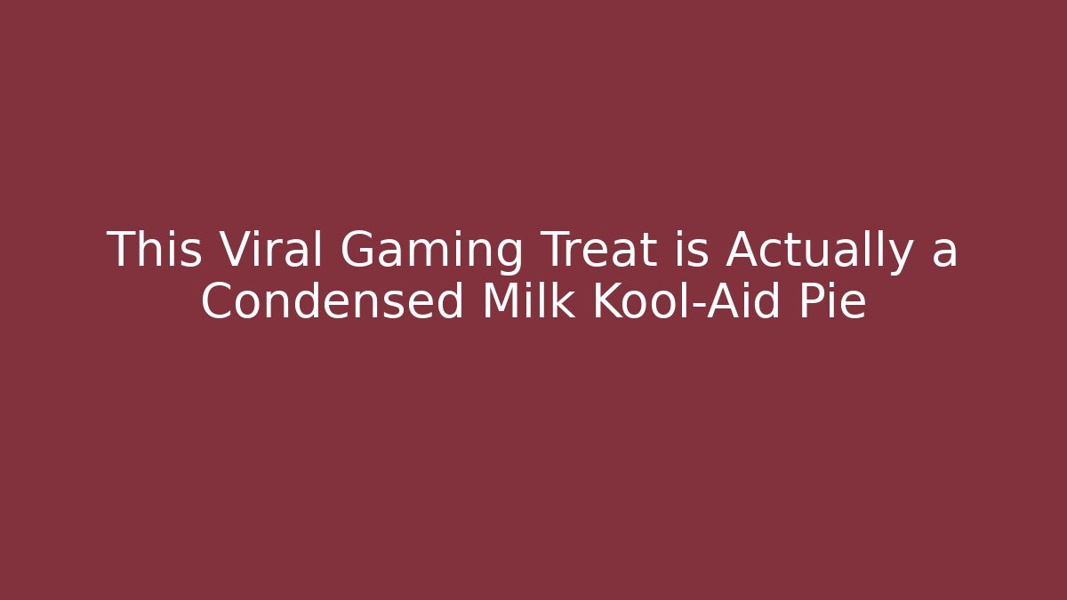 This Viral Gaming Treat is Actually a Condensed Milk Kool-Aid Pie