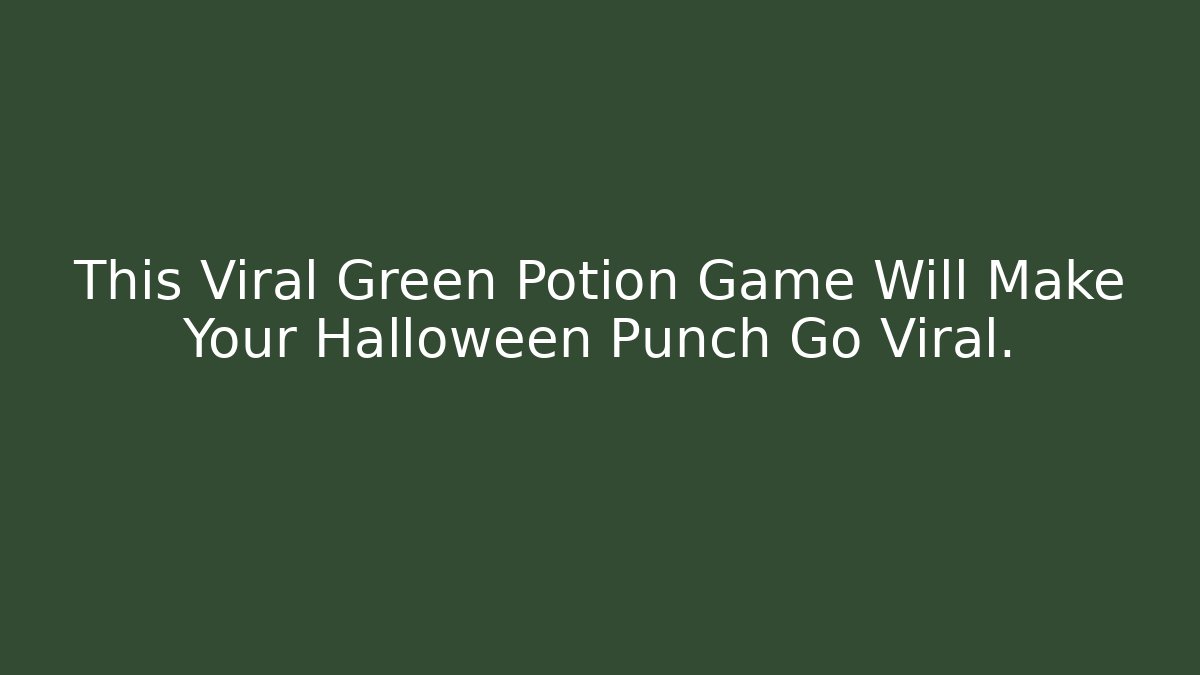 This Viral Green Potion Game Will Make Your Halloween Punch Go Viral.