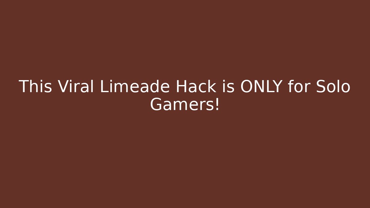 This Viral Limeade Hack is ONLY for Solo Gamers!