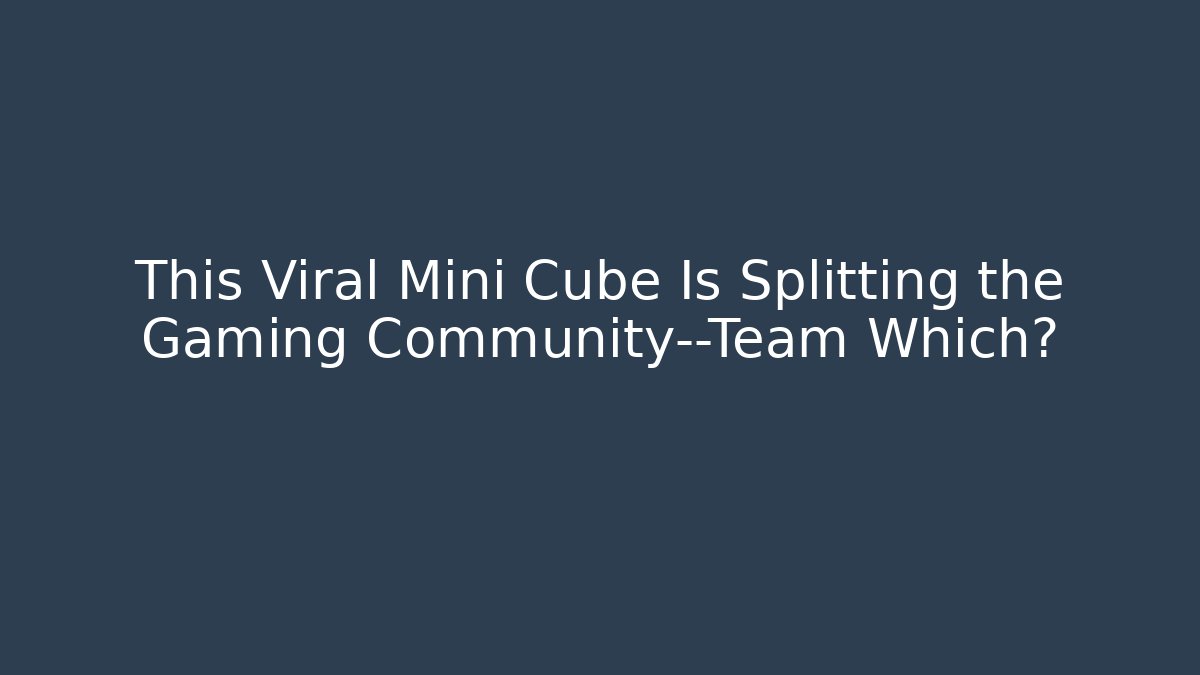 This Viral Mini Cube Is Splitting the Gaming Community—Team Which?