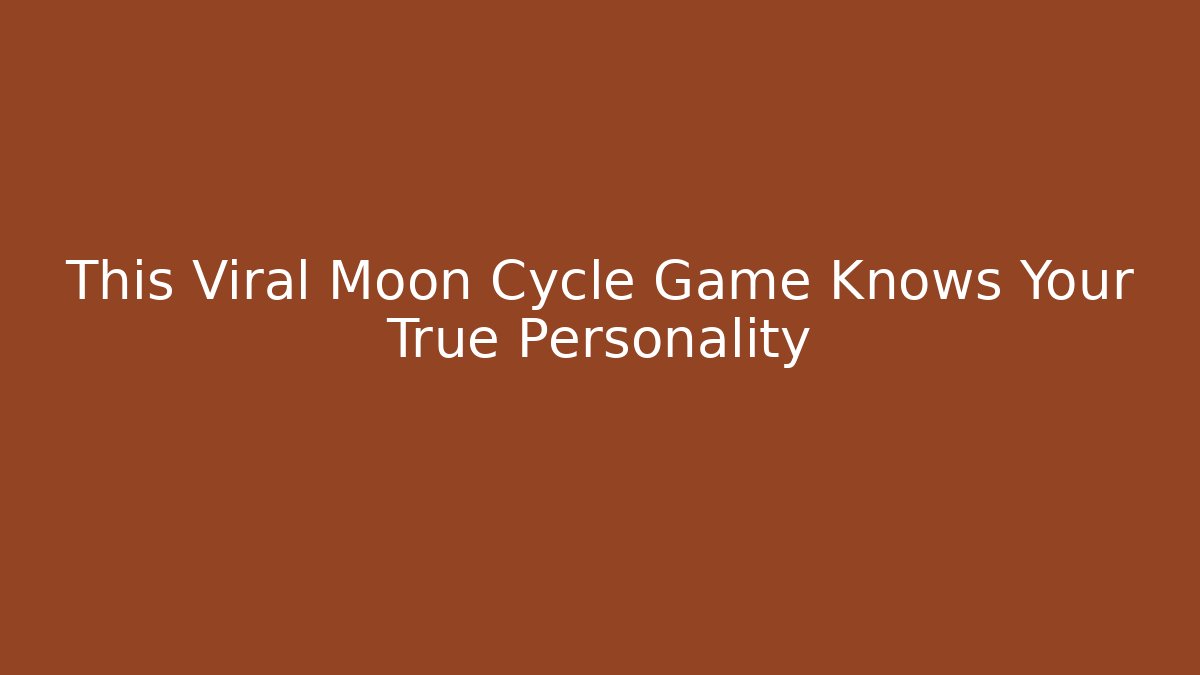 This Viral Moon Cycle Game Knows Your True Personality