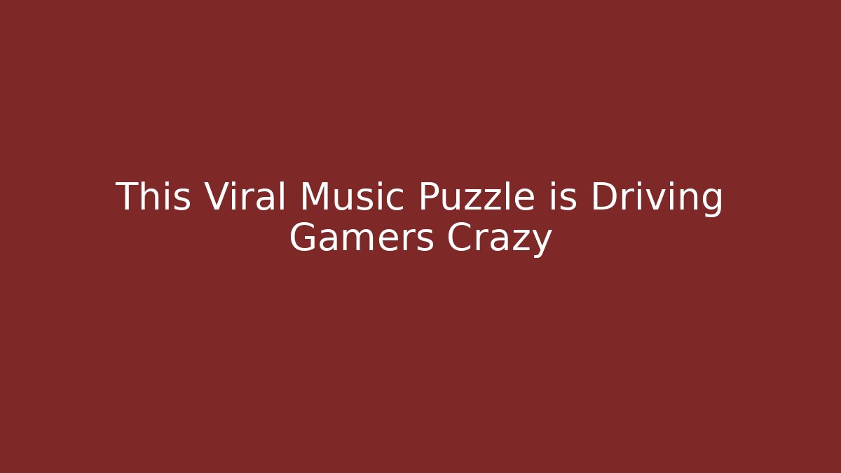 This Viral Music Puzzle is Driving Gamers Crazy