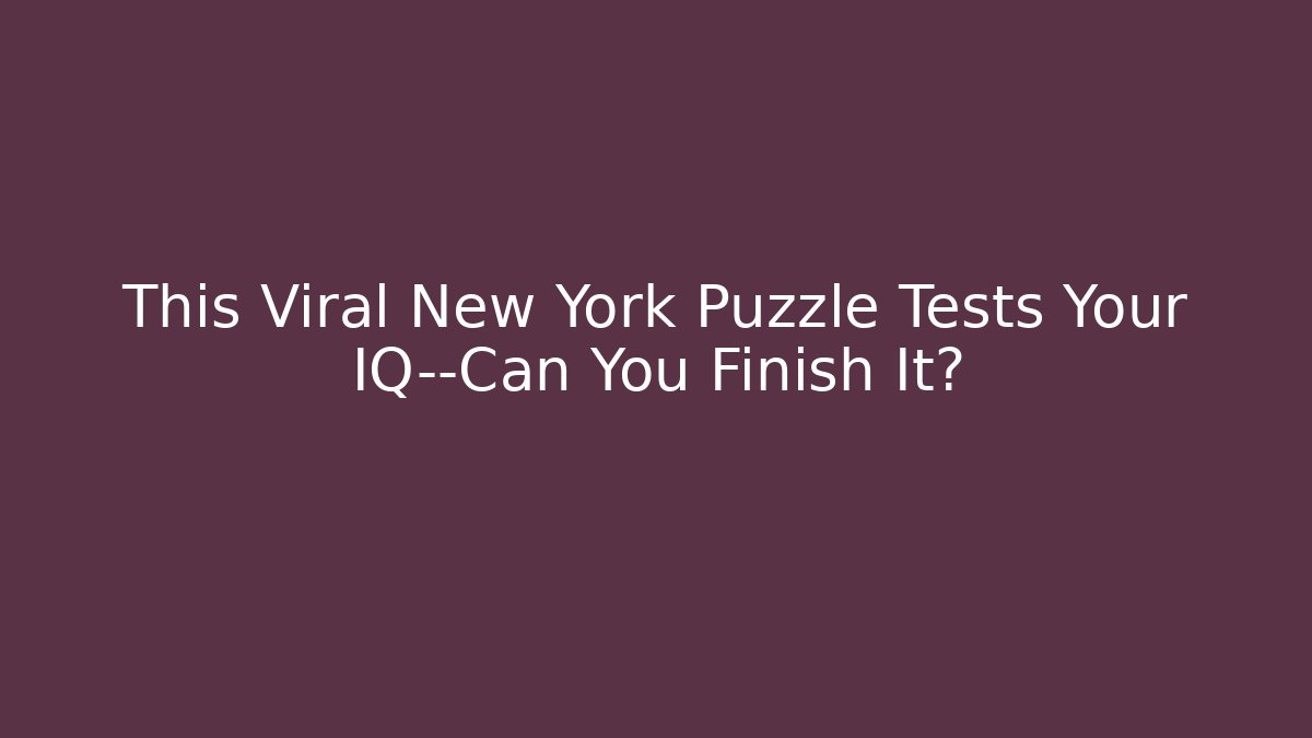 This Viral New York Puzzle Tests Your IQ—Can You Finish It? - Critter Realm