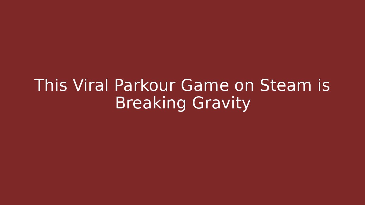 This Viral Parkour Game on Steam is Breaking Gravity - Critter Realm