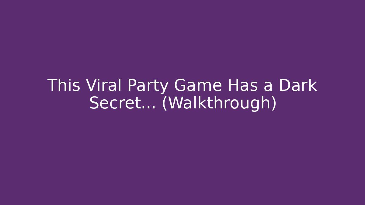 This Viral Party Game Has a Dark Secret... (Walkthrough)