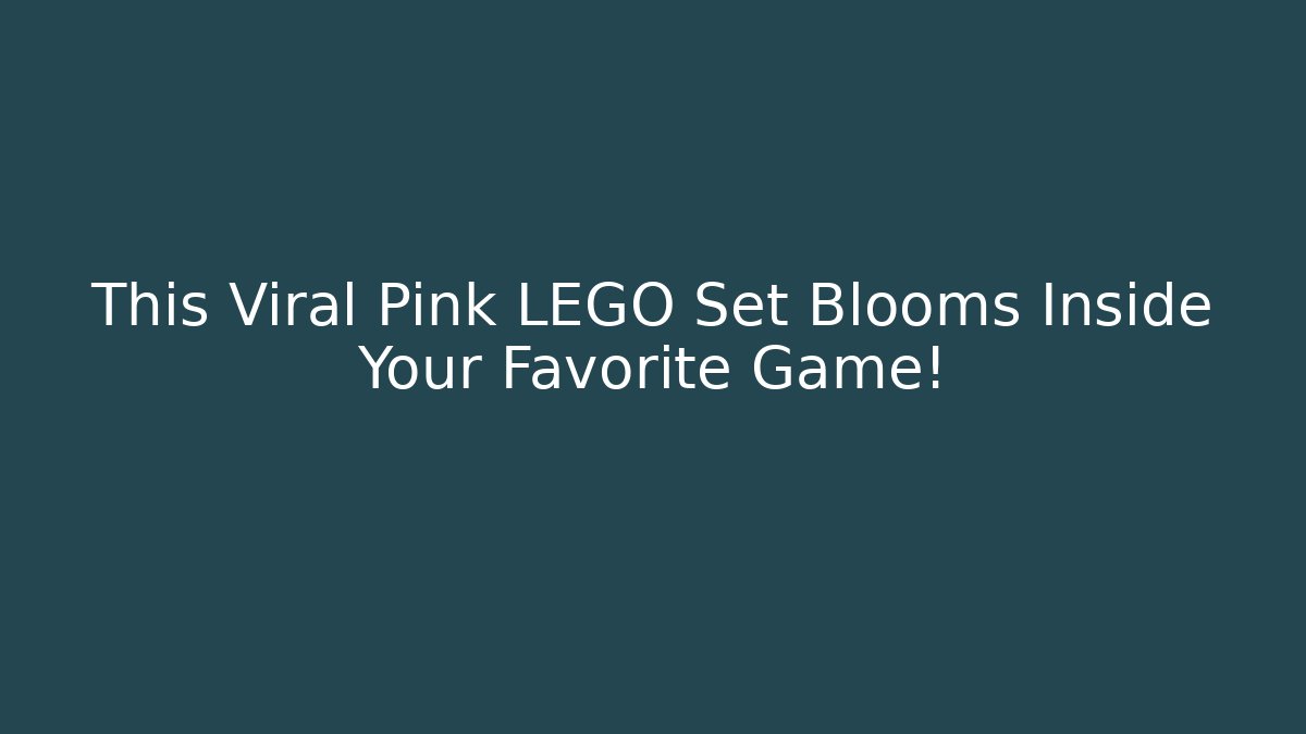 This Viral Pink LEGO Set Blooms Inside Your Favorite Game!