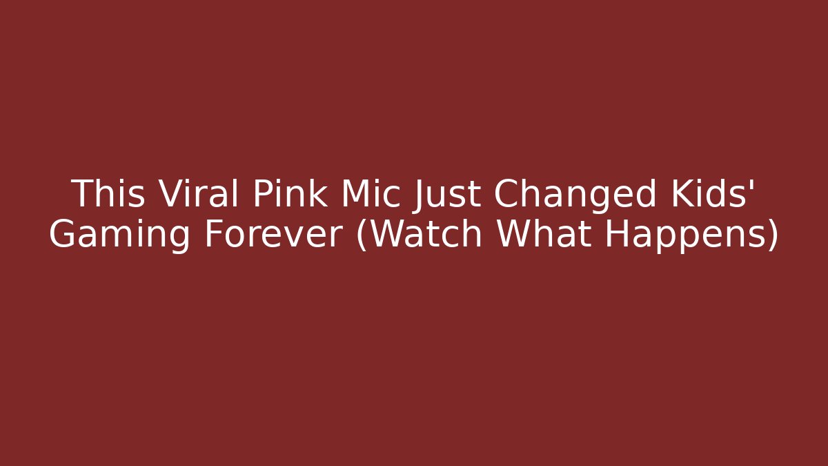 This Viral Pink Mic Just Changed Kids' Gaming Forever (Watch What Happens)