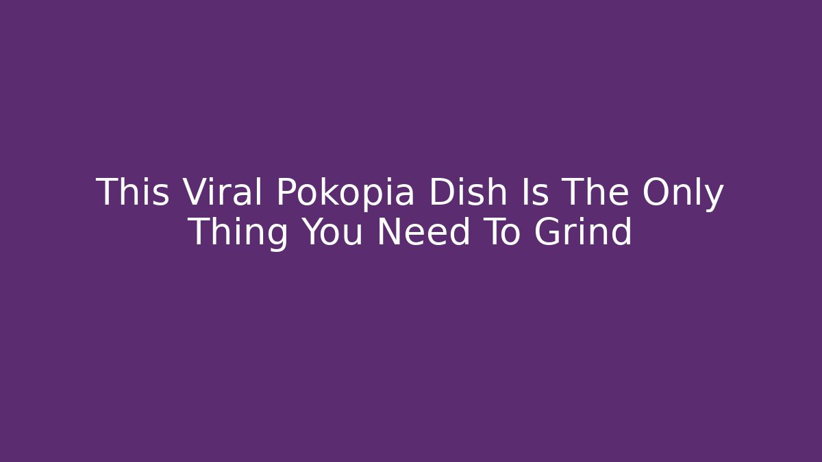 This Viral Pokopia Dish Is The Only Thing You Need To Grind
