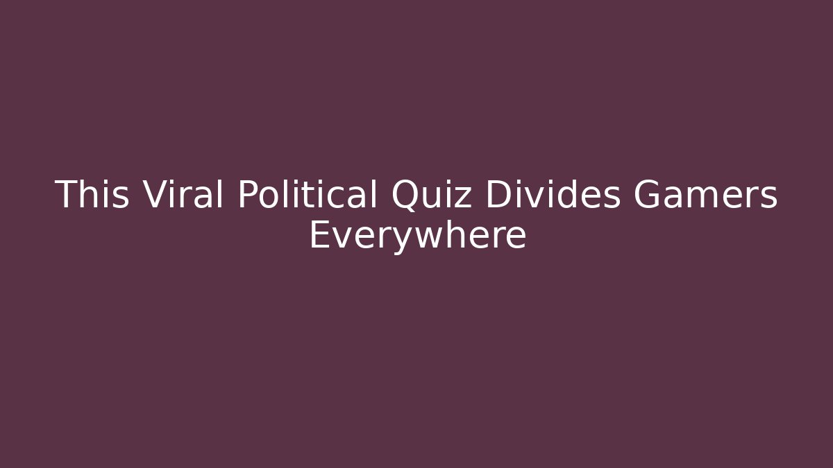 This Viral Political Quiz Divides Gamers Everywhere