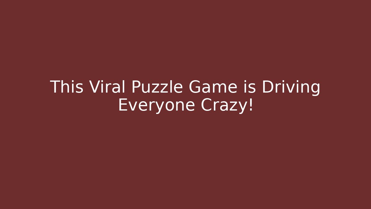 This Viral Puzzle Game is Driving Everyone Crazy!