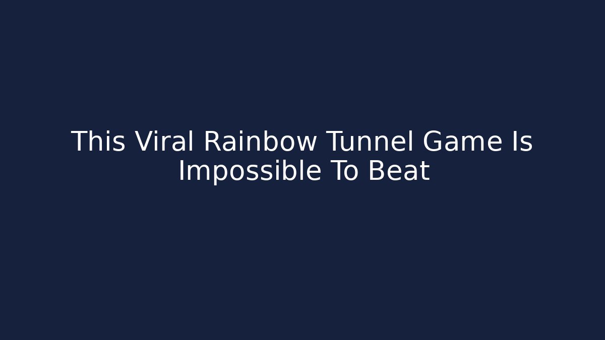 This Viral Rainbow Tunnel Game Is Impossible To Beat - Critter Realm