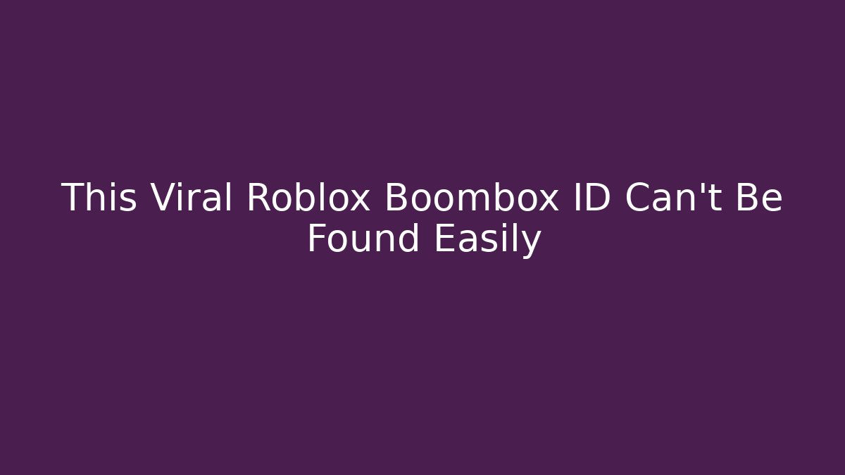 This Viral Roblox Boombox ID Can't Be Found Easily
