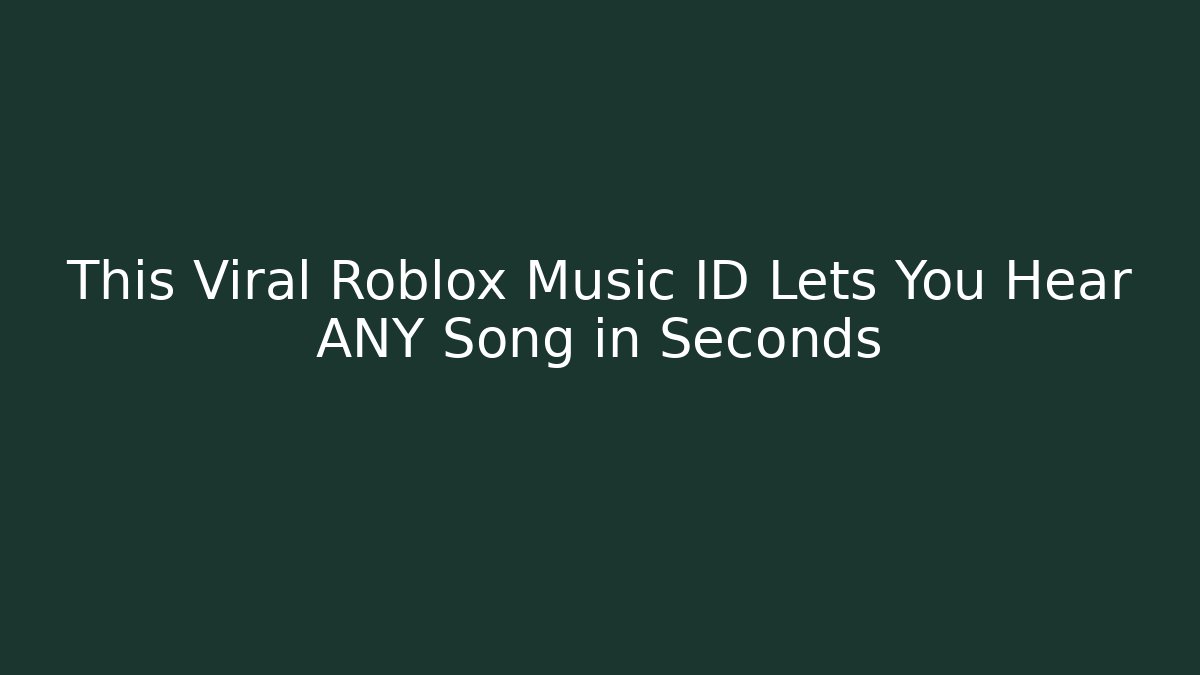 This Viral Roblox Music ID Lets You Hear ANY Song in Seconds