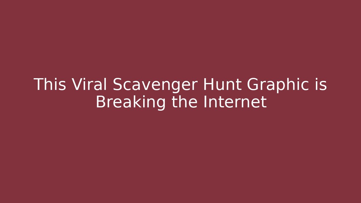 This Viral Scavenger Hunt Graphic is Breaking the Internet