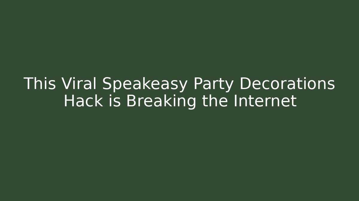 This Viral Speakeasy Party Decorations Hack is Breaking the Internet