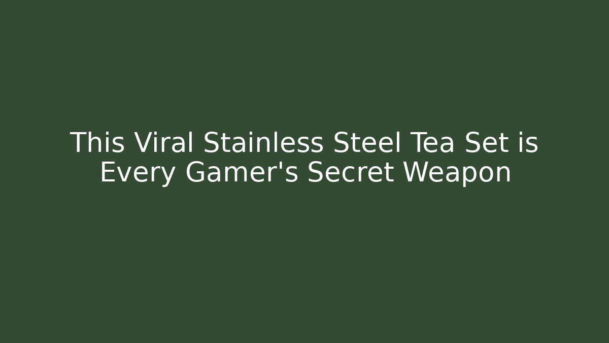 This Viral Stainless Steel Tea Set is Every Gamer's Secret Weapon