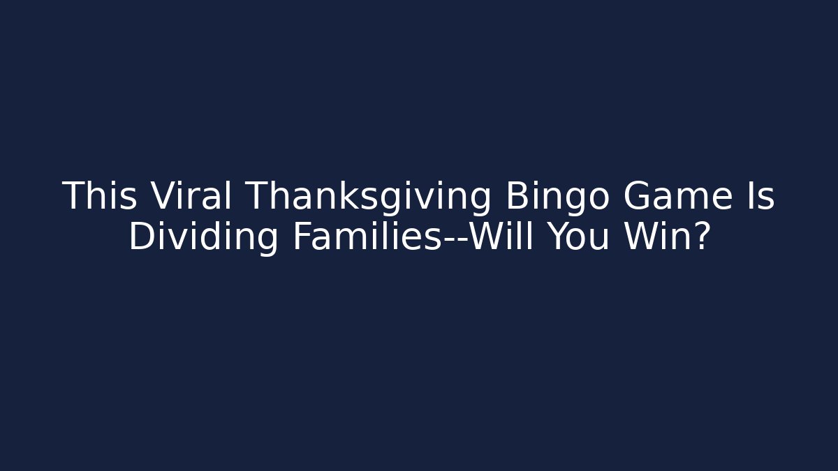 This Viral Thanksgiving Bingo Game Is Dividing Families—Will You Win? - Critter Realm