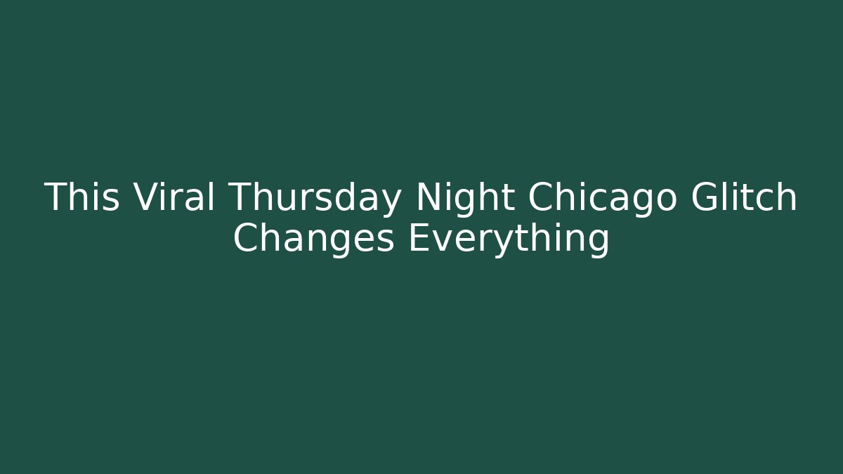 This Viral Thursday Night Chicago Glitch Changes Everything