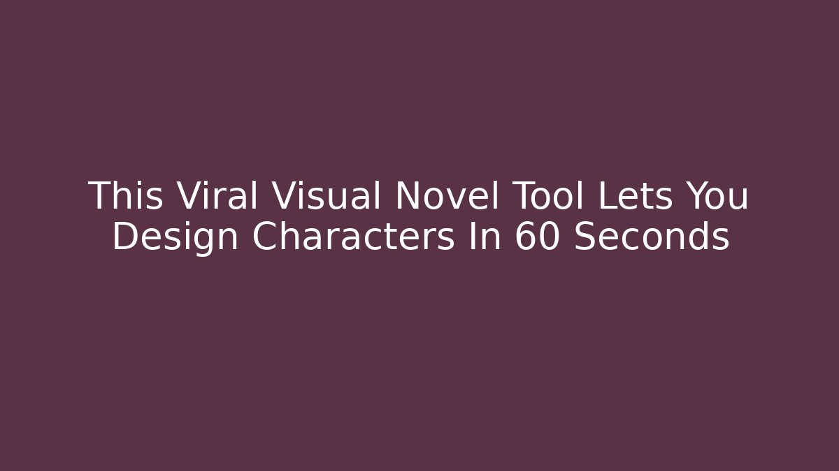 This Viral Visual Novel Tool Lets You Design Characters In 60 Seconds