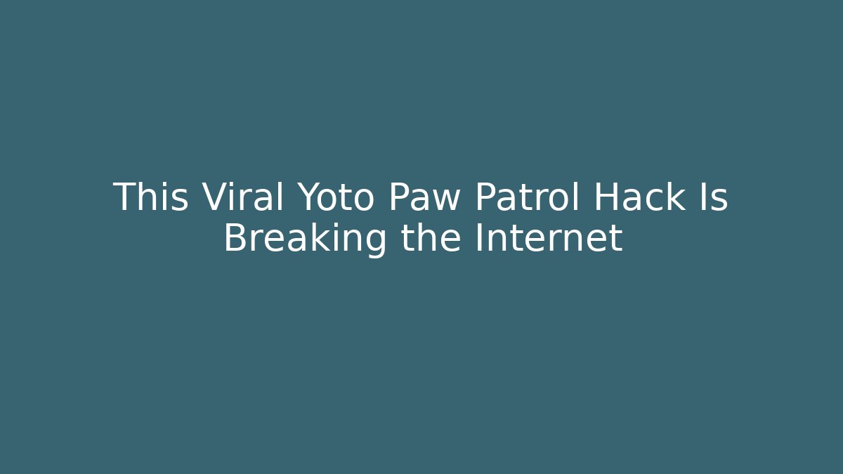 This Viral Yoto Paw Patrol Hack Is Breaking the Internet