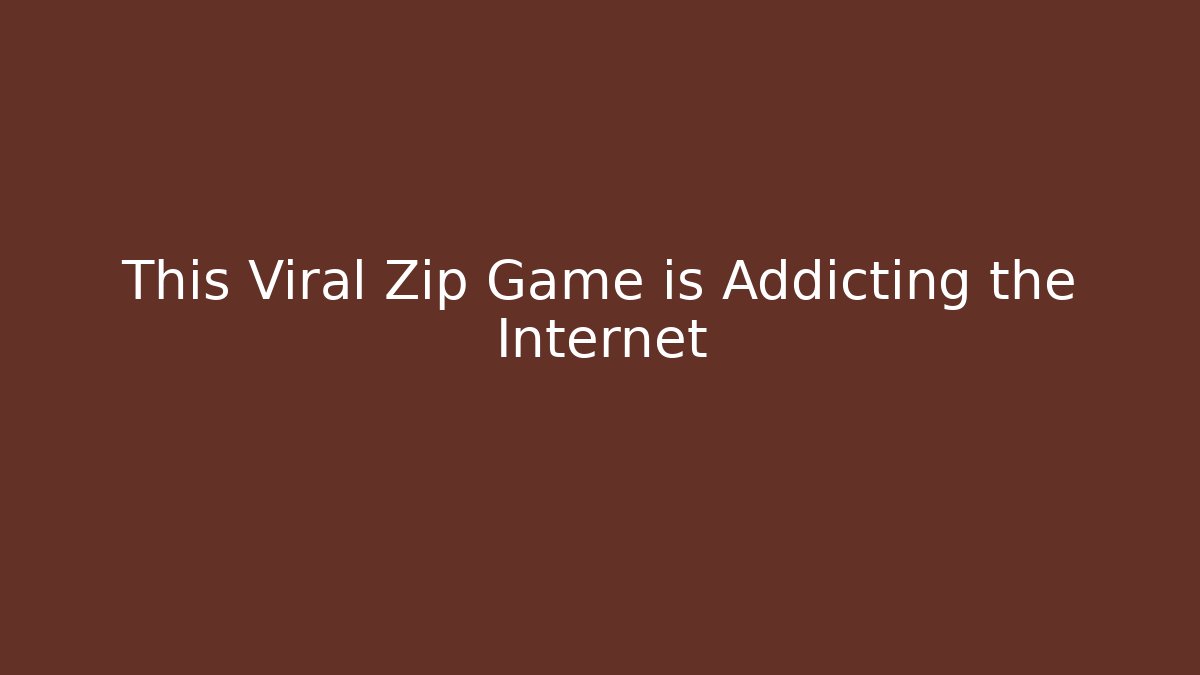 This Viral Zip Game is Addicting the Internet