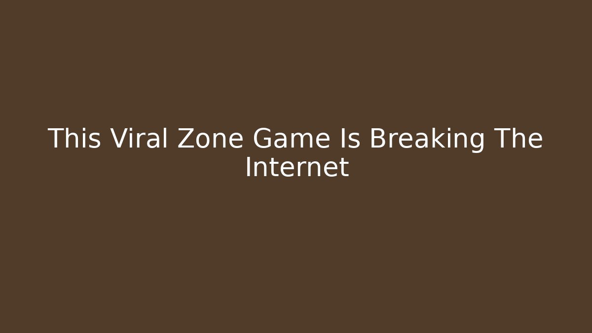 This Viral Zone Game Is Breaking The Internet - Critter Realm