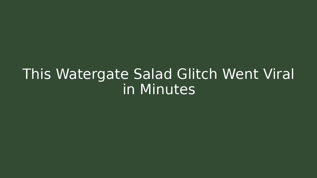 This Watergate Salad Glitch Went Viral in Minutes