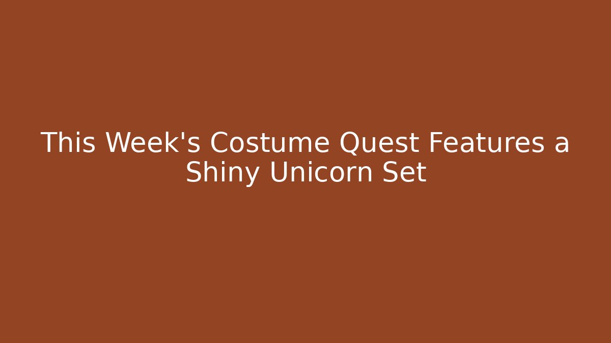 This Week's Costume Quest Features a Shiny Unicorn Set