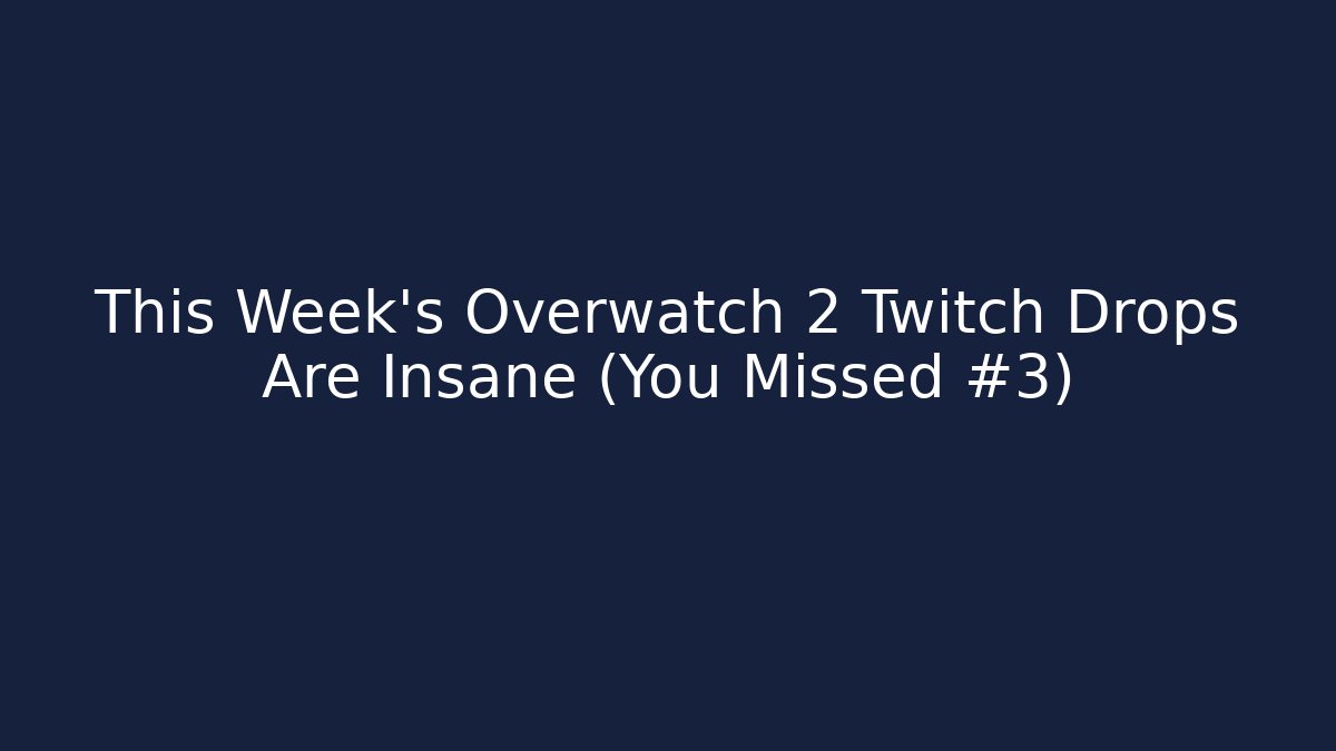 This Week's Overwatch 2 Twitch Drops Are Insane (You Missed #3)