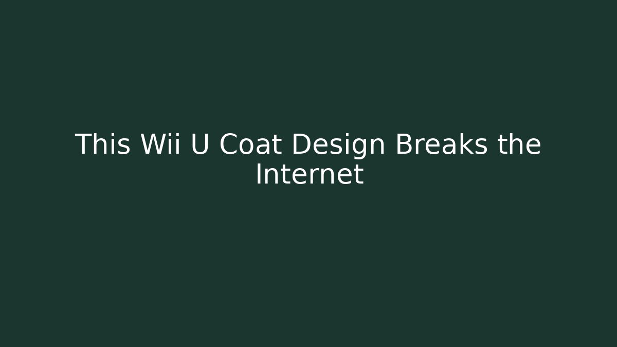 This Wii U Coat Design Breaks the Internet