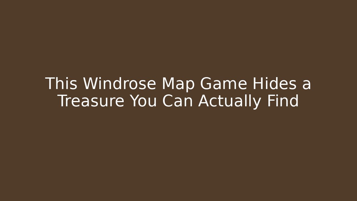 This Windrose Map Game Hides a Treasure You Can Actually Find