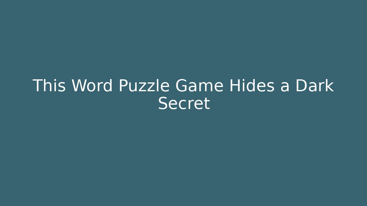 This Word Puzzle Game Hides a Dark Secret