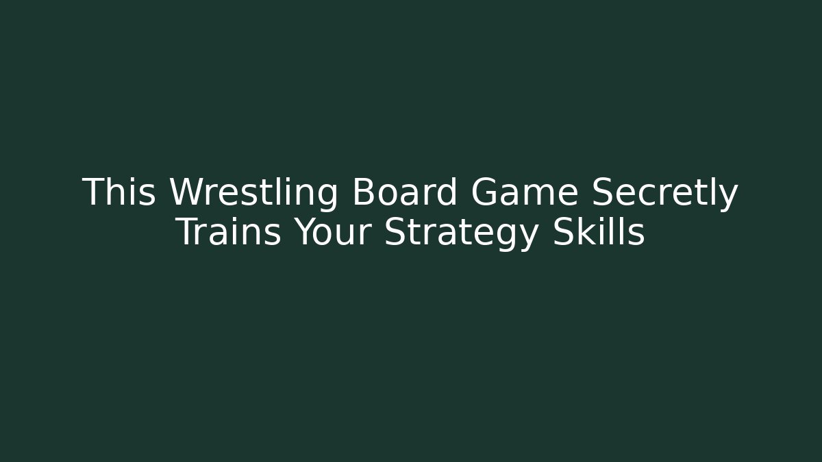 This Wrestling Board Game Secretly Trains Your Strategy Skills